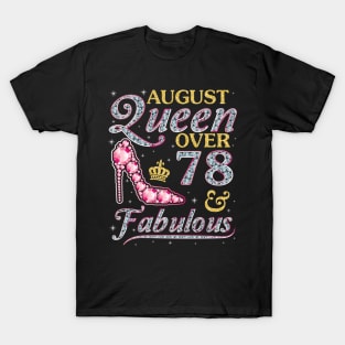 August Queen Over 78 Years Old And Fabulous Born In 1942 Happy Birthday To Me You Nana Mom Daughter T-Shirt